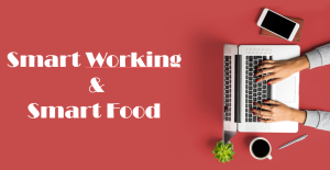 Smart Working & Smart Food